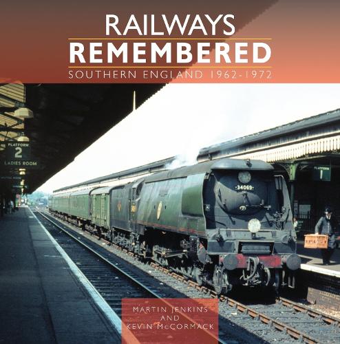 Бумажная книга «Railways Remembered: Southern England 1962-1972», авторов Кевин Маккормак, Мартин Дженкинс - фото №1