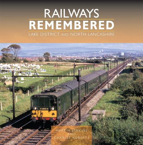 Бумажная книга «Railways Remembered: Lake District and North Lancashire», авторов Чарльз Робертс, Мартин Дженкинс - фото №1
