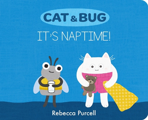 Паперова книга «Cat & Bug: It's Naptime!», автор Ребекка Перселл - фото №1