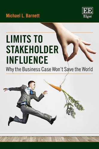 Паперова книга «Limits to Stakeholder Influence: Why the Business Case Won't Save the World», автор Майкл Л. Барнетт - фото №1
