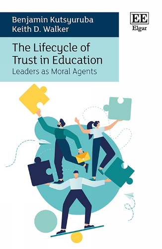 Бумажная книга «The Lifecycle of Trust in Education: Leaders as Moral Agents», авторов Бенджамин Куцюруба, Кит Д. Уокер - фото №1