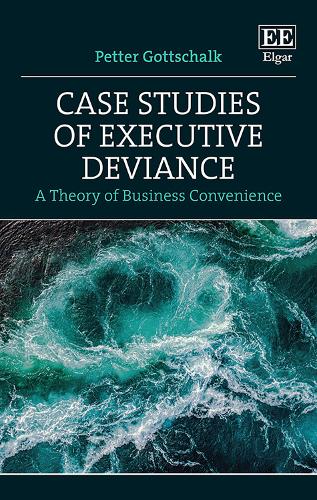 Бумажная книга «Case Studies of Executive Deviance: A Theory of Business Convenience», автор Петтер Готтшальк - фото №1