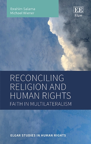 Бумажная книга «Reconciling Religion and Human Rights: Faith in Multilateralism», авторов Ибрагим Салама, Майкл Винер - фото №1