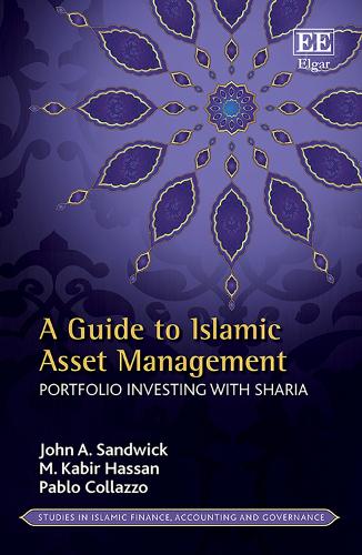 Паперова книга «A Guide to Islamic Asset Management: Portfolio Investing with Sharia», авторів Джон А. Сендвік, М. К. Хассан, Пабло Коллаццо - фото №1