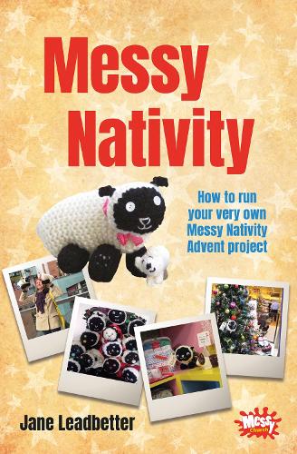 [object Object] «Messy Nativity: How to run your very own Messy Nativity Advent project», автор Джейн Лидбеттер - фото №1