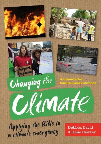 Паперова книга «Changing the Climate: Applying the Bible in a climate emergency», авторів Девід Хокер, Деббі Хокер, Джеймі Хокер - фото №1