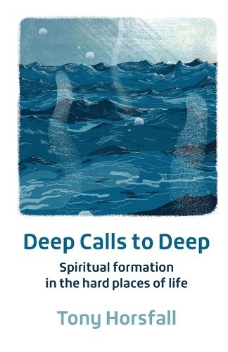 Бумажная книга «Deep Calls to Deep: Spiritual formation in the hard places of life», автор Тони Хорсфолл - фото №1