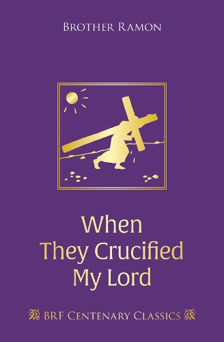 Бумажная книга «When They Crucified My Lord: Through Lenten sorrow to Easter joy», автор Бразер Рамон - фото №1