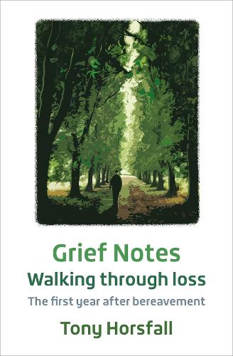 Паперова книга «Grief Notes: Walking through loss: The first year after bereavement», автор Тоні Хорсфолл - фото №1