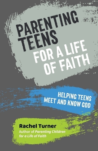 Бумажная книга «Parenting Teens for a Life of Faith: Helping teens meet and know God», автор Рэйчел Тернер - фото №1