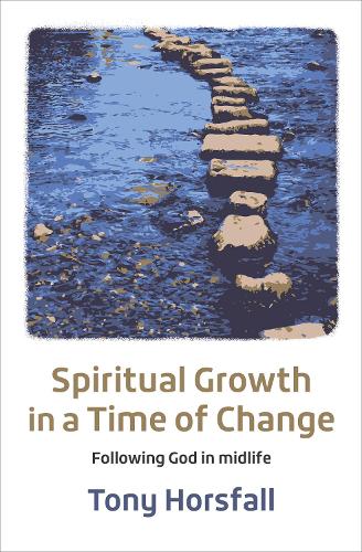 Паперова книга «Spiritual Growth in a Time of Change: Following God in midlife», автор Тоні Хорсфолл - фото №1
