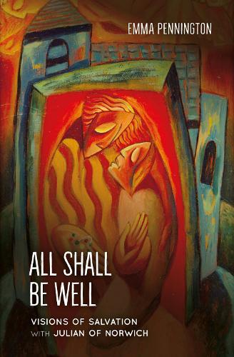 Бумажная книга «All Shall Be Well: Visions of salvation with Julian of Norwich», автор Эмма Пеннингтон - фото №1