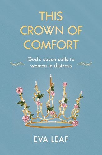 Бумажная книга «This Crown of Comfort: God’s seven calls to women in distress», автор Ева Лиф - фото №1