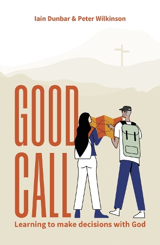 Бумажная книга «Good Call: Learning to make decisions with God», авторов Иэн Р. Данбар, Питер Р. Уилкинсон - фото №1