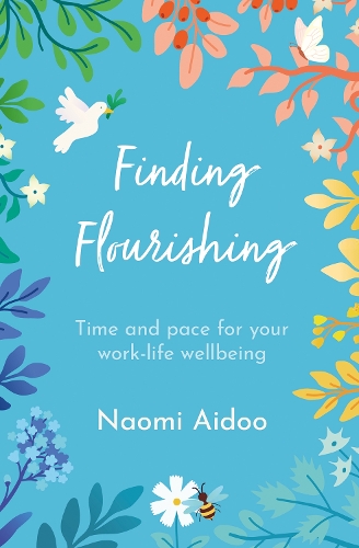 Бумажная книга «Finding Flourishing: Time and pace for your work-life wellbeing», автор Наоми Айду - фото №1