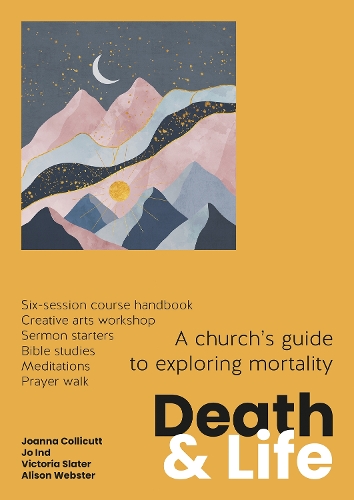Бумажная книга «Death and Life: A church's guide to exploring mortality», авторов Элисон Вебстер, Джо Инд, Джоанна Колликатт, Виктория Слейтер - фото №1