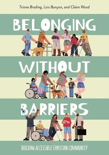Паперова книга «Belonging without Barriers: Building accessible Christian community», авторів Клер Вуд, Лоїс Банян, Тріона Брейдінг - фото №1