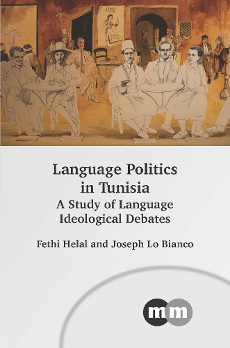 [object Object] «Language Politics in Tunisia: A Study of Language Ideological Debates», автор Джозеф Ло Б'янко - фото №1
