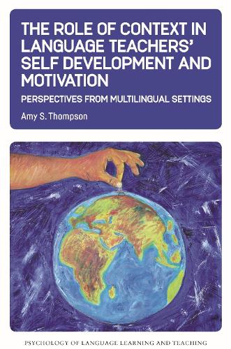 [object Object] «The Role of Context in Language Teachers’ Self Development and Motivation: Perspectives from Multilingual Settings», автор Емі С. Томпсон - фото №1