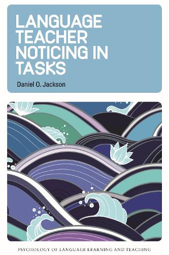 [object Object] «Language Teacher Noticing in Tasks», автор Деніел О. Джексон - фото №1