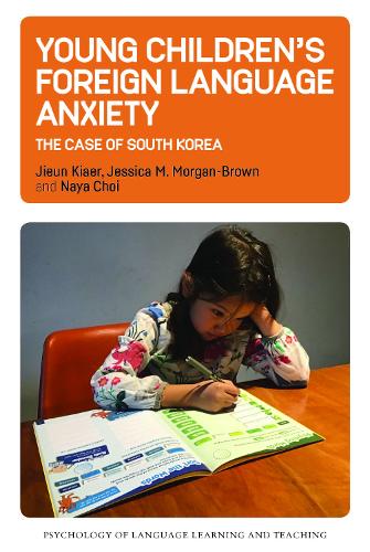 Бумажная книга «Young Children’s Foreign Language Anxiety: The Case of South Korea», авторов Джессика М. Морган-Браун, Цзюнь Кяэр, Найя Чой - фото №1