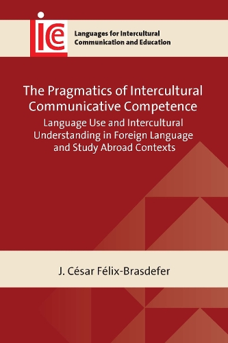 Бумажная книга «The Pragmatics of Intercultural Communicative Competence: Language Use and Intercultural Understanding in Foreign Language and Study Abroad Contexts», автор Дж. Сезар Феликс-Брасдефер - фото №1