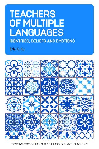 [object Object] «Teachers of Multiple Languages: Identities, Beliefs and Emotions», автор Эрик К. Ку - фото №1