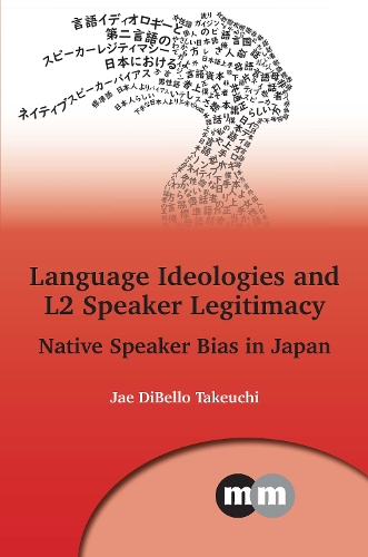 Бумажная книга «Language Ideologies and L2 Speaker Legitimacy: Native Speaker Bias in Japan», автор Джей ДиБелло Такеучи - фото №1