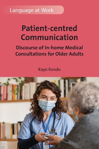 [object Object] «Patient-centred Communication: Discourse of In-home Medical Consultations for Older Adults», автор Кайо Кондо - фото №1