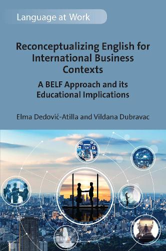 [object Object] «Reconceptualizing English for International Business Contexts: A BELF Approach and its Educational Implications», автор Ельма Дедовіч-Атілла - фото №1