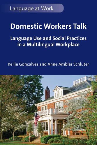 [object Object] «Domestic Workers Talk: Language Use and Social Practices in a Multilingual Workplace», авторів Енн Амблер Шлютер, Келлі Гонсалвес - фото №1