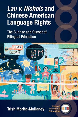 Бумажная книга «Lau v. Nichols and Chinese American Language Rights: The Sunrise and Sunset of Bilingual Education», автор Триш Морита-Муллани - фото №1