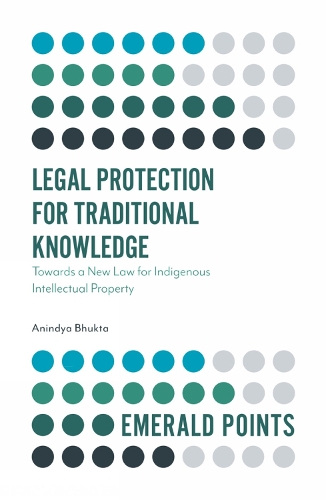 Бумажная книга «Legal Protection for Traditional Knowledge: Towards a New Law for Indigenous Intellectual Property», автор Аниндия Бхукта - фото №1