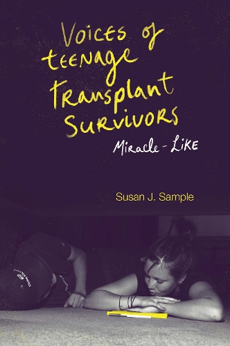 Бумажная книга «Voices of Teenage Transplant Survivors: Miracle-Like», автор Сьюзен Дж. Сэмпл - фото №1