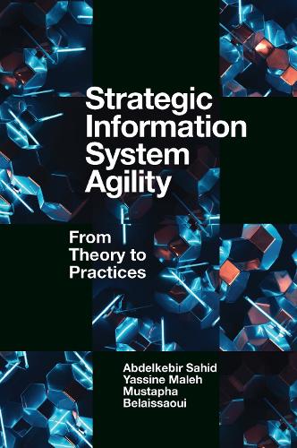 Паперова книга «Strategic Information System Agility: From Theory to Practices», авторів Абделькебір Сахід, Мустафа Белаіссауі, Ясін Малех - фото №1