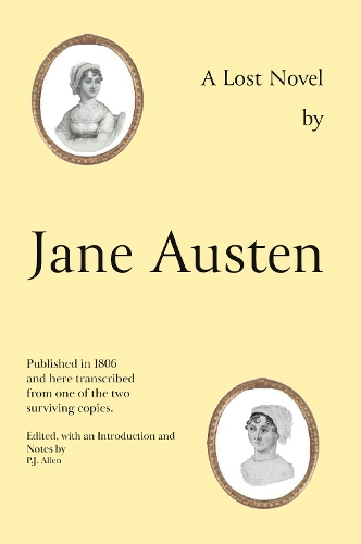 Паперова книга «Jane Austen's Lost Novel: Its Importance for Understanding the Development of Her Art. Edited with an Introduction and Notes by P.J. Allen», автор Джейн Остін - фото №1