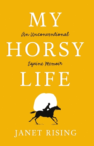 Бумажная книга «My Horsy Life: An Unconventional Equine Memoir», автор Джанет Райзинг - фото №1