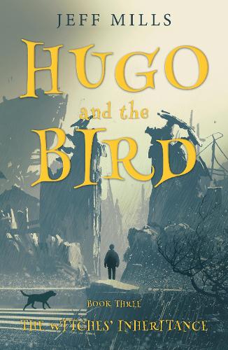Паперова книга «Hugo and the Bird: The Witches’ Inheritance», автор Джефф Міллс - фото №1