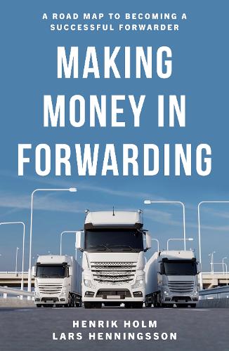 Бумажная книга «Making Money in Forwarding», авторов Хенрик Хольм, Ларс Хеннингссон - фото №1