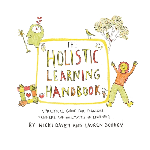 Паперова книга «The Holistic Learning Handbook: A Practical Guide for Teachers, Trainers and Facilitators of Learning», авторів Лорен Гуді, Нікі Дейві - фото №1
