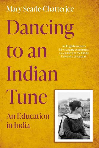 Бумажная книга «Dancing to an Indian Tune: An Education in India», автор Мэри Серл-Чаттерджи - фото №1