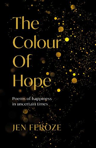 Бумажная книга «The Colour of Hope: Poems of Happiness in Uncertain Times», автор Джен Ферозе - фото №1