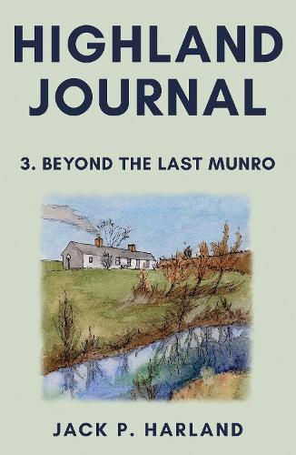 Бумажная книга «Highland Journal: 3. Beyond the Last Munro», автор Джек П. Харланд - фото №1