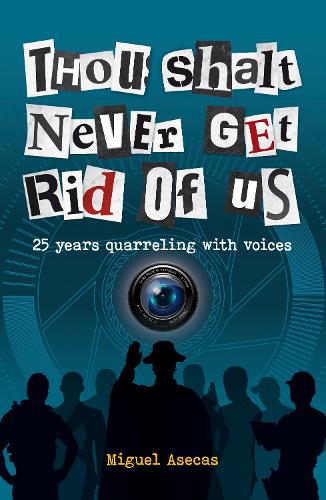 Паперова книга «Thou Shalt Never Get Rid of Us: 25 years Quarrelling with Voices», автор Мігель Асекас - фото №1