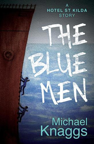 Бумажная книга «The Blue Men: A Hotel St Kilda Story», автор Майкл Кнаггс - фото №1