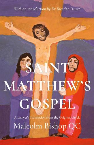 Бумажная книга «Saint Matthew’s Gospel: A Lawyer’s Translation from the Original Greek», автор Малкольм Бишоп К.К. - фото №1