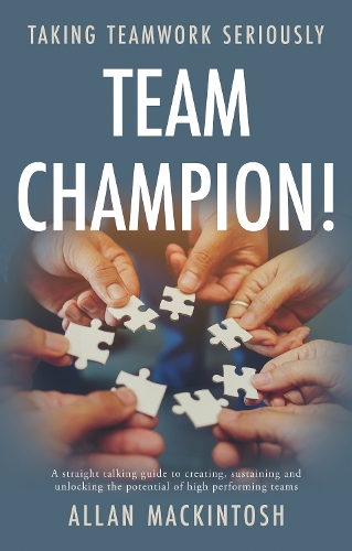 Бумажная книга «Team Champion!: Taking Teamwork Seriously», автор Аллан Макинтош - фото №1