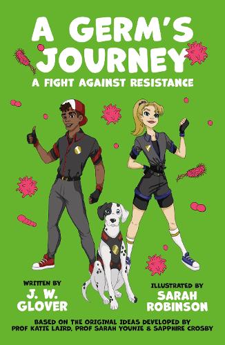Бумажная книга «A Germ’s Journey: A Fight Against Resistance», авторов Дж. В. Гловер, Кэти Лэрд, Сара Юни - фото №1