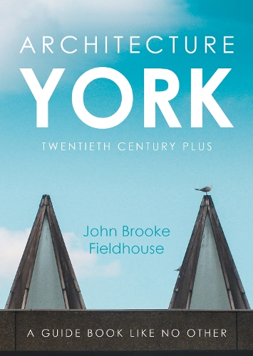 Бумажная книга «Architecture York: Twentieth Century Plus», автор Джон Брук Филдхаус - фото №1