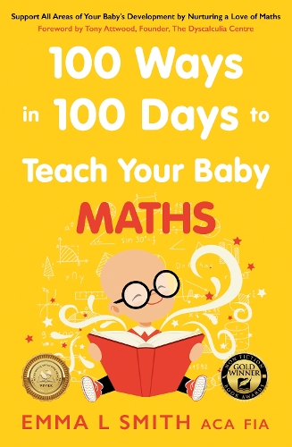 Бумажная книга «100 Ways in 100 Days to Teach Your Baby Maths: Support All Areas of Your Baby’s Development by Nurturing a Love of Maths», автор Эмма Смит - фото №1